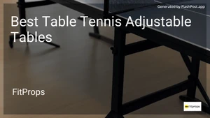 9 Best Table Tennis Adjustable Tables in 2025 image