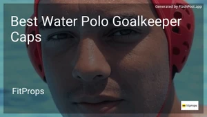 7 Best Water Polo Goalkeeper Caps in 2026 image