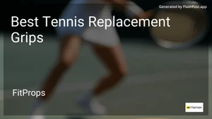 7 Best Tennis Replacement Grips in 2025 image