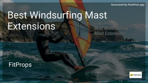 8 Best Windsurfing Mast Extensions in 2026 image