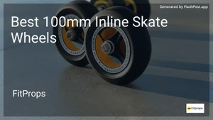 6 Best 100mm Inline Skate Wheels in 2026 image