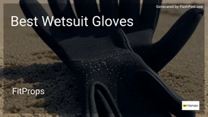7 Best Wetsuit Gloves in 2026 image
