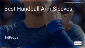 8 Best Handball Arm Sleeves in 2026 image