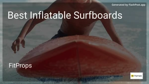 10 Best Inflatable Surfboards in 2025 image
