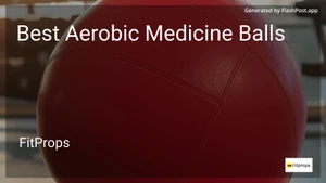 9 Best Aerobic Medicine Balls in 2025 image