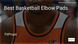 10 Best Basketball Elbow Pads in 2025 image
