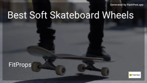 6 Best Soft Skateboard Wheels in 2026 image