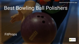 7 Best Bowling Ball Polishers in 2025 image