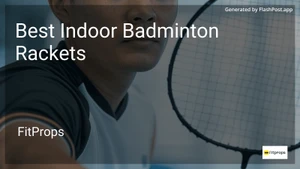 10 Best Indoor Badminton Rackets in 2025 image