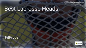 7 Best Lacrosse Heads in 2025 image