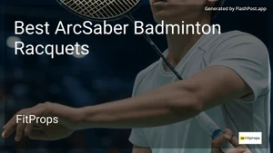7 Best ArcSaber Badminton Racquets in 2025 image