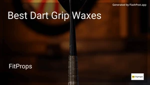 6 Best Dart Grip Waxes in 2026 image