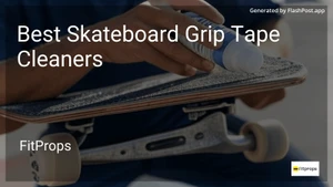 9 Best Skateboard Grip Tape Cleaners in 2026 image
