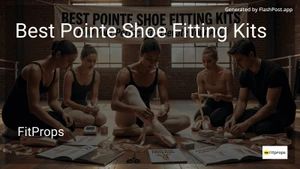 9 Best Pointe Shoe Fitting Kits in 2026 image