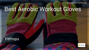 7 Best Aerobic Workout Gloves in 2026 image