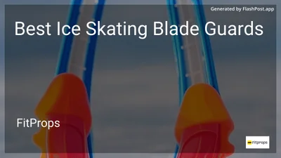 9 Best Ice Skating Blade Guards in 2026