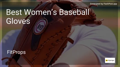 6 Best Women’s Baseball Gloves in 2026