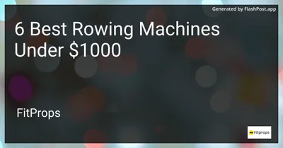 6 Best Rowing Machines Under $1000 in 2026