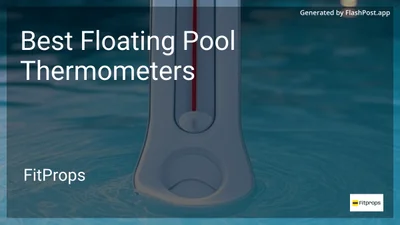 8 Best Floating Pool Thermometers in 2026