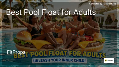 8 Best Pool Float for Adults in 2026