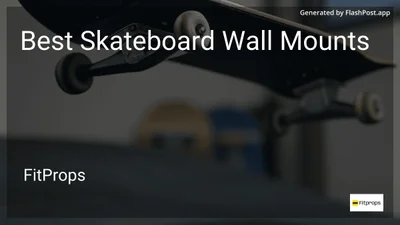 7 Best Skateboard Wall Mounts in 2026