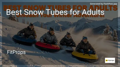 8 Best Snow Tubes for Adults in 2026