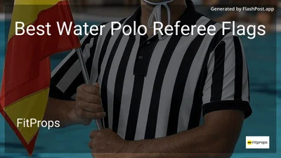 7 Best Water Polo Referee Flags in 2026