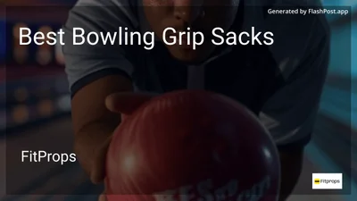 10 Best Bowling Grip Sacks in 2026