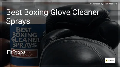 10 Best Boxing Glove Cleaner Sprays in 2026