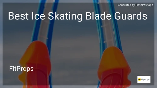 9 Best Ice Skating Blade Guards in 2025 image