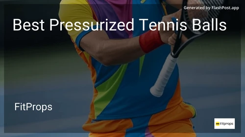 10 Best Pressurized Tennis Balls in 2026 preview