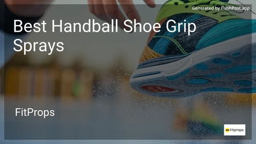 8 Best Handball Shoe Grip Sprays in 2026 preview