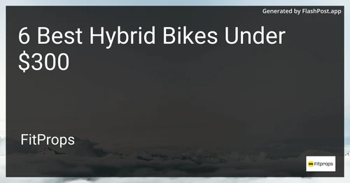 6 Best Hybrid Bikes Under $300 in 2025 preview