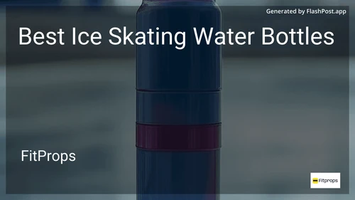 10 Best Ice Skating Water Bottles in 2025 image