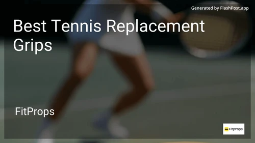 7 Best Tennis Replacement Grips in 2025 image