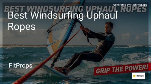 0 Best Windsurfing Uphaul Ropes in 2026 image