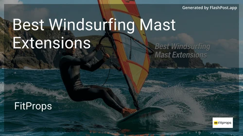 8 Best Windsurfing Mast Extensions in 2026 image