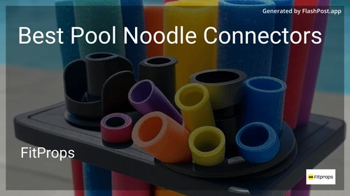9 Best Pool Noodle Connectors in 2026 preview