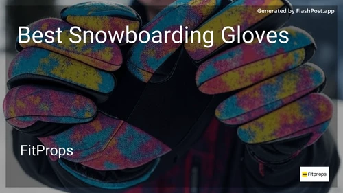 6 Best Snowboarding Gloves in 2025 preview