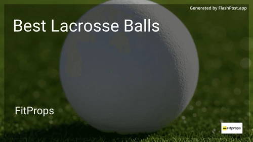 6 Best Lacrosse Balls in 2025 preview