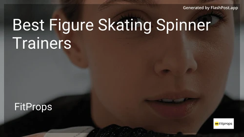 7 Best Figure Skating Spinner Trainers in 2025 preview