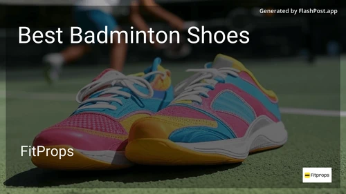 7 Best Badminton Shoes in 2025 preview