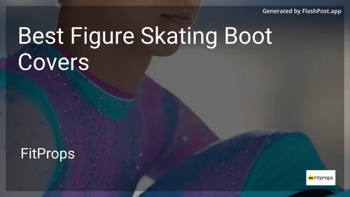 10 Best Figure Skating Boot Covers in 2025 preview