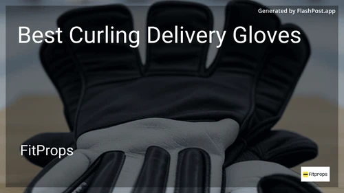 6 Best Curling Delivery Gloves in 2026 preview