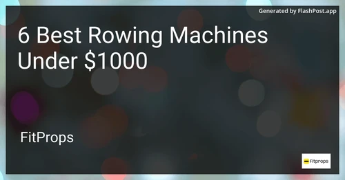 6 Best Rowing Machines Under $1000 in 2025 image