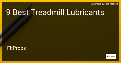 9 Best Treadmill Lubricants in 2025 image