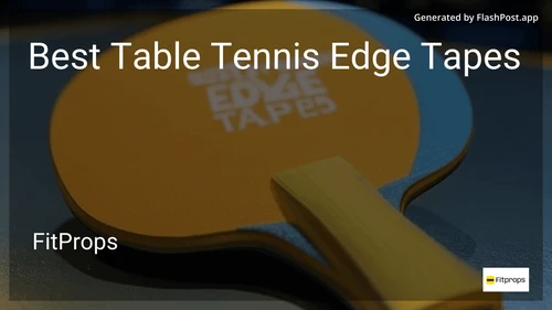 8 Best Table Tennis Edge Tapes in 2025 image