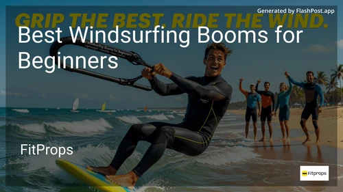 0 Best Windsurfing Booms for Beginners in 2026 image