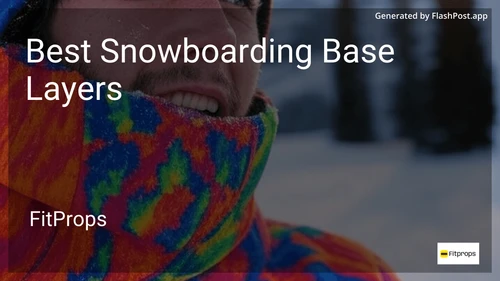 10 Best Snowboarding Base Layers in 2025 preview