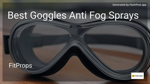9 Best Goggles Anti Fog Sprays in 2026 preview